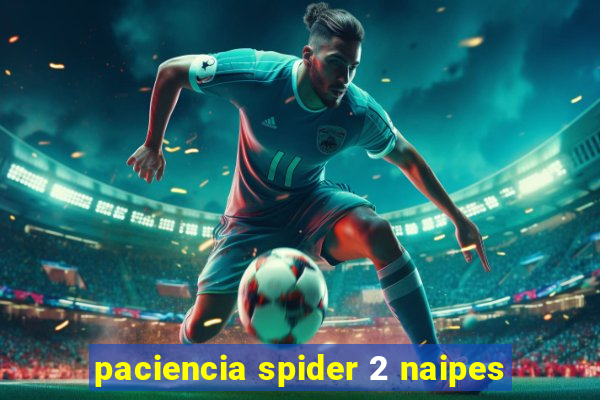 paciencia spider 2 naipes